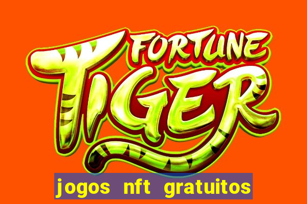 jogos nft gratuitos que pagam